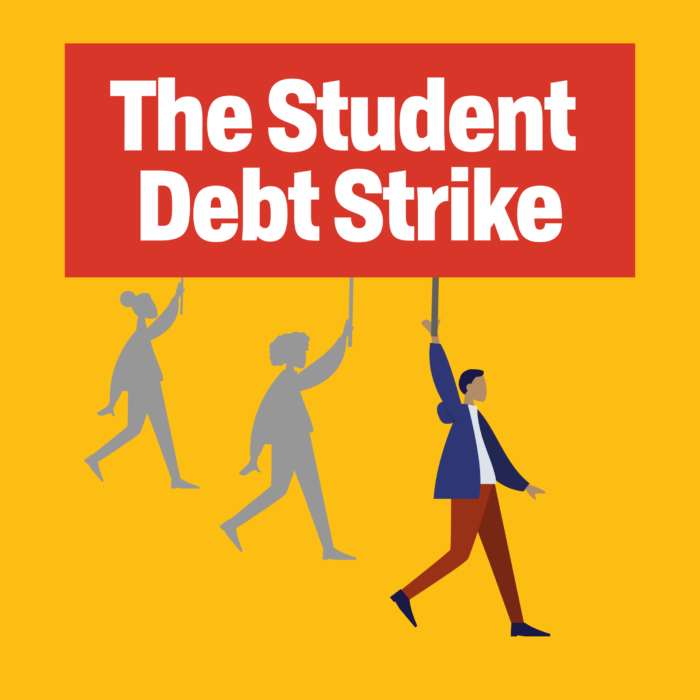 words The Student Debt Strike in a red box (sign) below 3 people holding the words up the back two are gray the front person has color