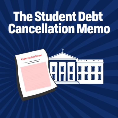 Words in white The Student Debt Cancellation Memo below the white house and a paper in front of it. The paper says on the top in red Cancellation Memo and has a pink square over the bottom half to show a redaction. The background is two blues with radiating rays from behind the memo.