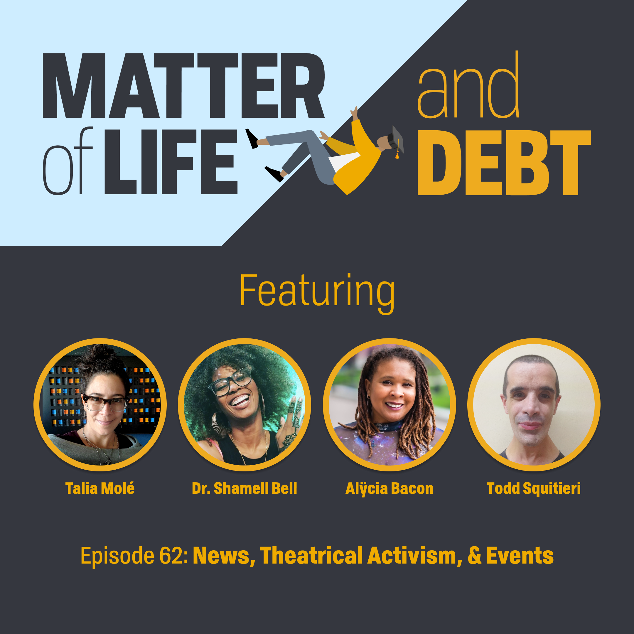 Episode 62: News, Theatrical Activism, & Events - Matter of Life